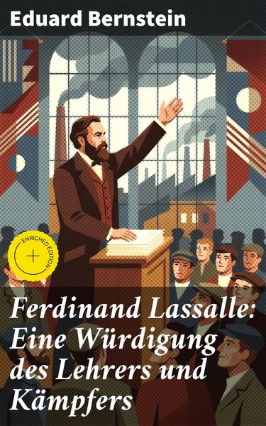 Produktbild: Ferdinand Lassalle: Eine W&uuml;rdigung des Lehrers und K&auml;mpfers