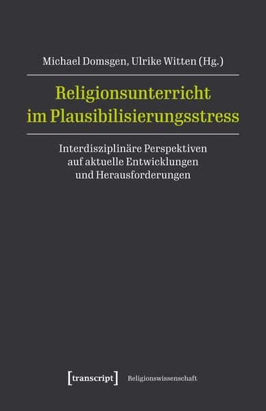 Produktbild: Religionsunterricht im Plausibilisierungsstress