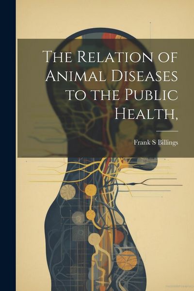 Produktbild: The Relation of Animal Diseases to the Public Health,