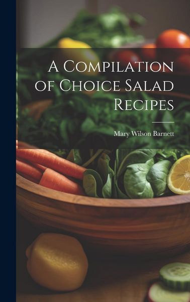 Produktbild: A Compilation of Choice Salad Recipes