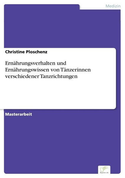 Produktbild: Ern&auml;hrungsverhalten und Ern&auml;hrungswissen von T&auml;nzerinnen verschiedener Tanzrichtungen