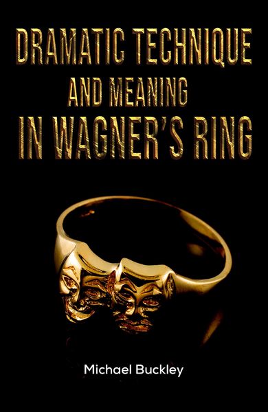 Produktbild: Dramatic Technique and Meaning in Wagner's Ring