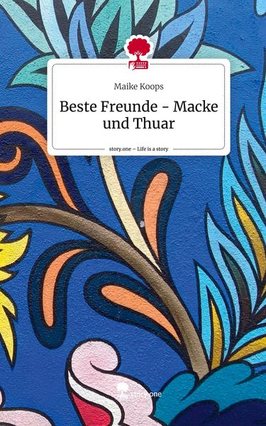 Produktbild: Koops, M: Beste Freunde - Macke und Thuar. Life is a Story -