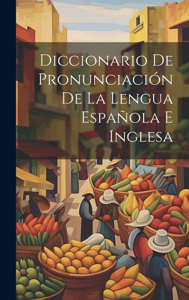 Produktbild: Diccionario De Pronunciaci&oacute;n De La Lengua Espa&ntilde;ola E Inglesa