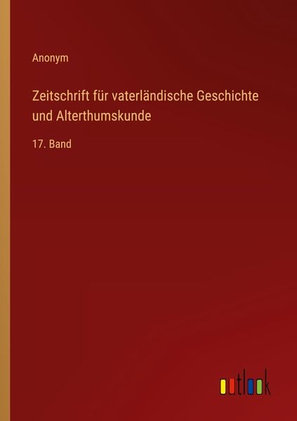 Zeitschrift für vaterländische Geschichte und Alterthumskunde, Taschenbuch von , Outlook, 9783368022686