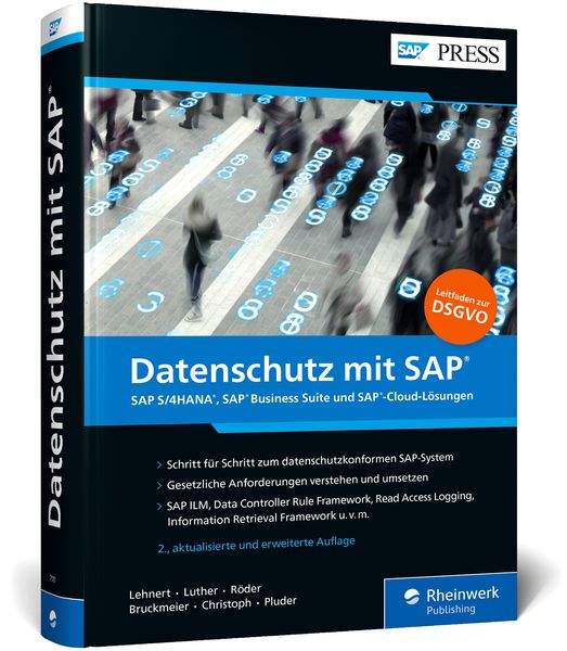 Datenschutz mit SAP, Gebundene Ausgabe von Volker Lehnert,Iwona Luther,Markus Röder,Thorsten Bruckmeier,Björn Christoph, Rheinwerk, 978-3-8362-7111-0