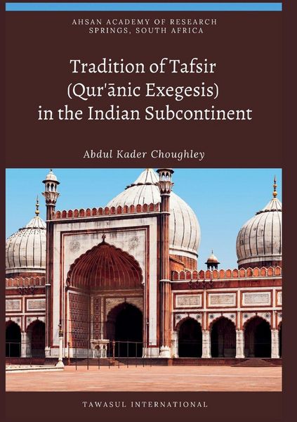 Produktbild: Tradition of Tafsir (Qur'&iquest;nic Exegesis) in the Indian Subcontinent