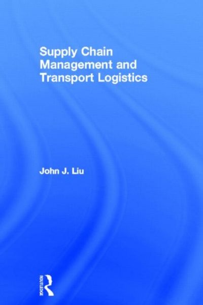Produktbild: Liu, J: Supply Chain Management and Transport Logistics