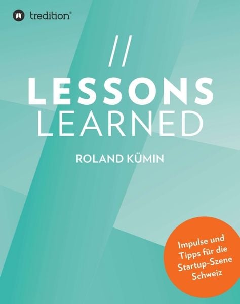 Lessons Learned, Taschenbuch von Roland Kümin, Tredition, 9783347091368