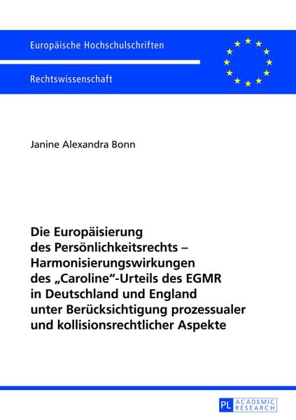 Produktbild: Die Europaeisierung des Persoenlichkeitsrechts &ndash; Harmonisierungswirkungen des &laquo;Caroline&raquo;-Urteils des EGMR in Deutschland und England unter Beruecksich