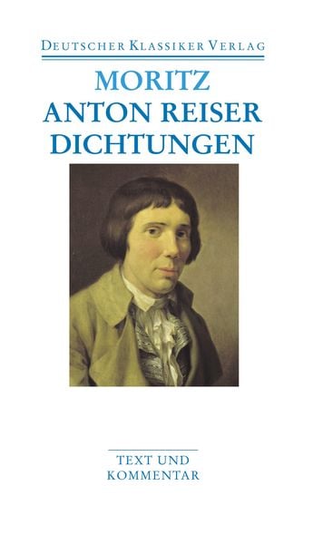 Anton Reiser. Dichtungen und Schriften zur Erfahrungsseelenkunde