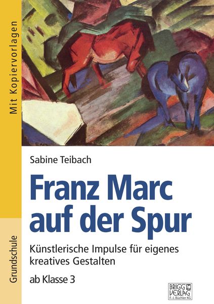 Franz Marc auf der Spur, Taschenbuch von Sabine Teibach, Brigg, 978-3-95660-358-7