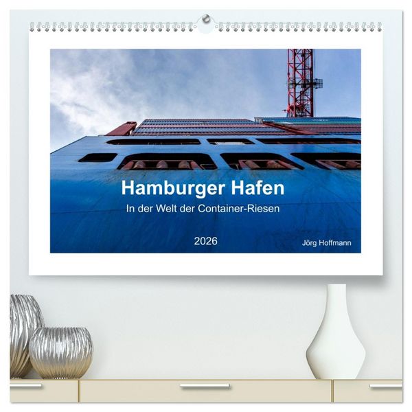 Hamburger Hafen - In der Welt der Container-Riesen (hochwertiger Premium Wandkalender 2026 DIN A2 quer), Kunstdruck in Hochglanz