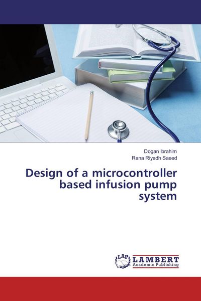 Produktbild: Design of a microcontroller based infusion pump system
