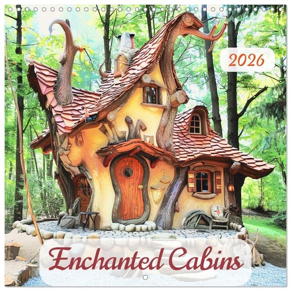 Enchanted Cabins (Wall Calendar 2026 12 × 12 Inch) CALVENDO 12 Month Wall Calendar