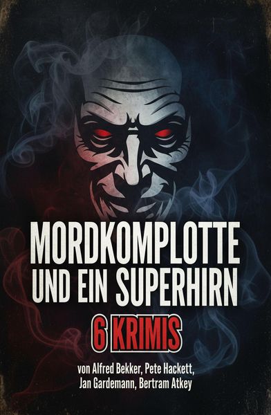 Produktbild: Mordkomplotte und ein Superhirn: 6 Krimis