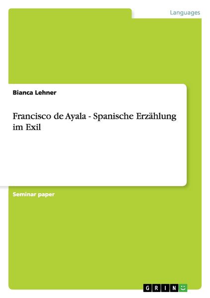 Produktbild: Francisco de Ayala - Spanische Erz&auml;hlung im Exil