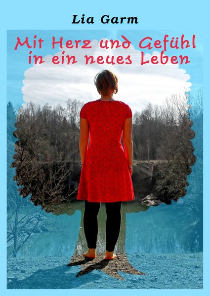 Produktbild: Mit Herz und Gef&uuml;hl in ein neues Leben