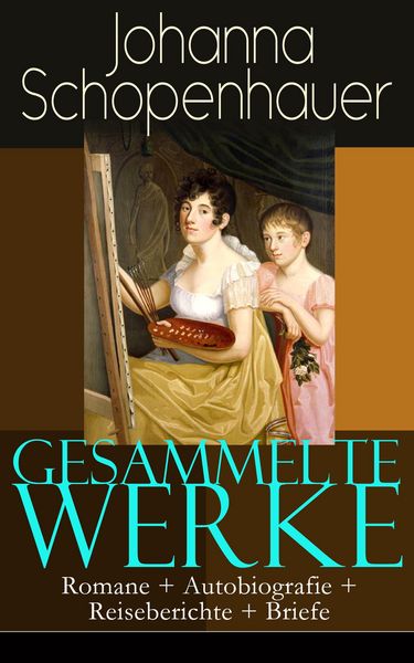Produktbild: Gesammelte Werke: Romane + Autobiografie + Reiseberichte + Briefe