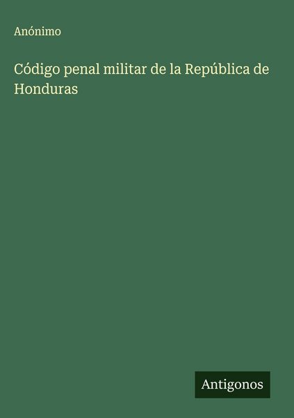 Produktbild: C&oacute;digo penal militar de la Rep&uacute;blica de Honduras