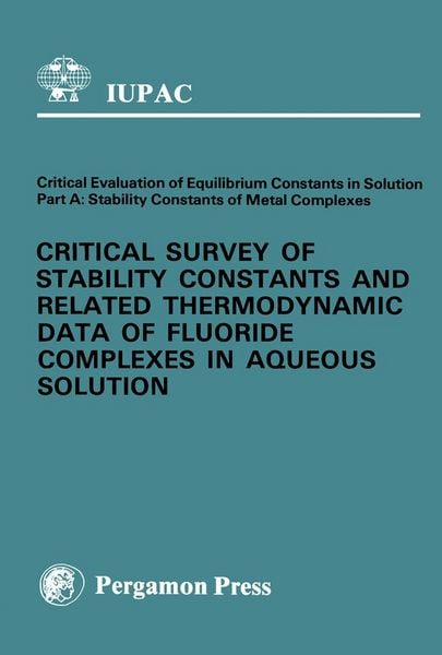 Produktbild: Critical Survey of Stability Constants and Related Thermodynamic Data of Fluoride Complexes in Aqueous Solution