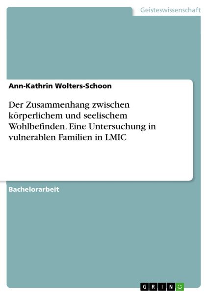 Produktbild: Der Zusammenhang zwischen k&ouml;rperlichem und seelischem Wohlbefinden. Eine Untersuchung in vulnerablen Familien in LMIC