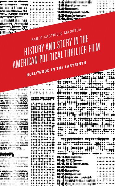 Produktbild: History and Story in the American Political Thriller Film