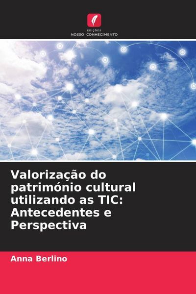 Produktbild: Valoriza&ccedil;&atilde;o do patrim&oacute;nio cultural utilizando as TIC: Antecedentes e Perspectiva