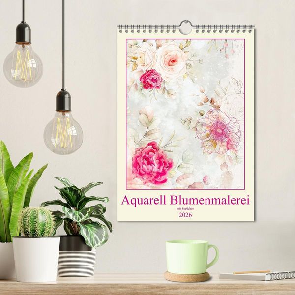 Produktbild: Aquarell Blumenmalerei mit Spr&uuml;chen (Wandkalender 2026 DIN A4 hoch), CALVENDO Monatskalender