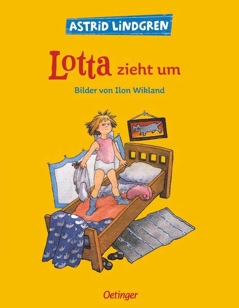 Lotta zieht um, Gebundene Ausgabe von Astrid Lindgren, Verlag Friedrich Oetinger GmbH, 9783789175589