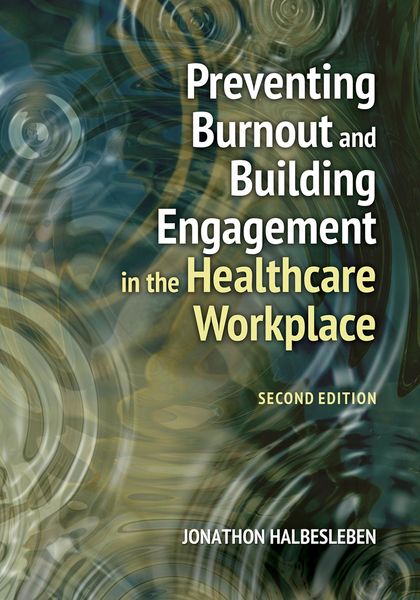 Produktbild: Preventing Burnout and Building Engagement in the Healthcare Workplace, Second Edition