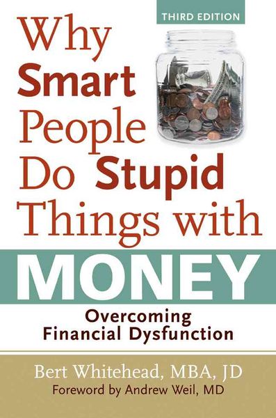 Produktbild: Why Smart People Do Stupid Things with Money: Overcoming Financial Dysfunction