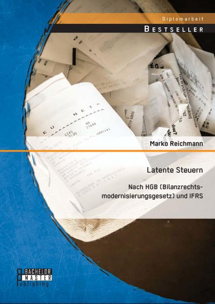 Produktbild: Latente Steuern: Nach HGB (Bilanzrechtsmodernisierungsgesetz) und IFRS