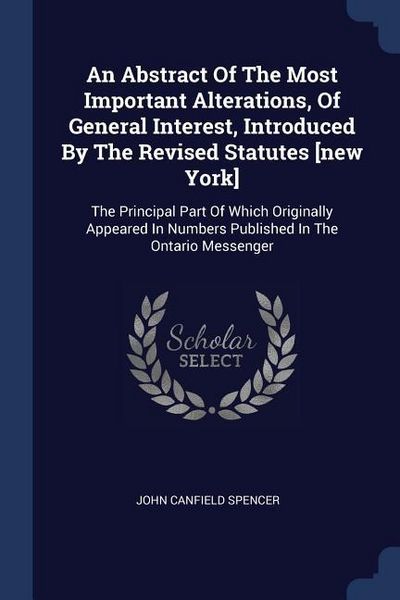 Produktbild: An Abstract Of The Most Important Alterations, Of General Interest, Introduced By The Revised Statutes [new York]