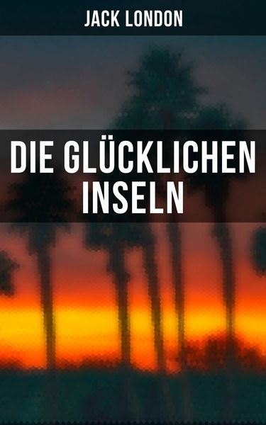 Produktbild: Die gl&uuml;cklichen Inseln
