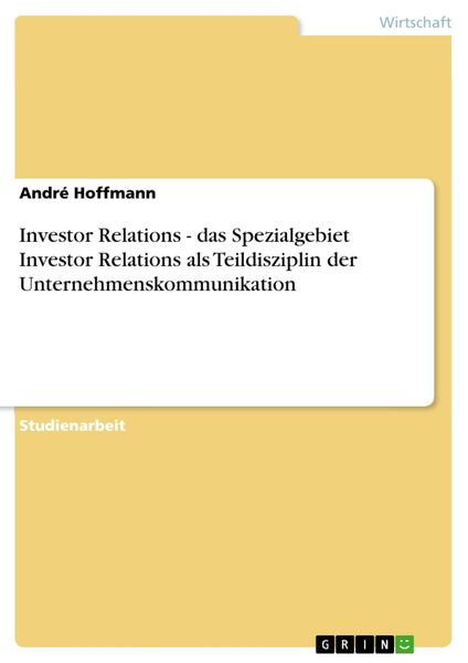 Produktbild: Investor Relations - das Spezialgebiet Investor Relations als Teildisziplin der Unternehmenskommunikation
