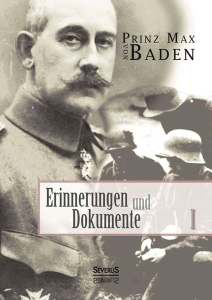 Produktbild: Von Baden, M: Erinnerungen und Dokumente 1