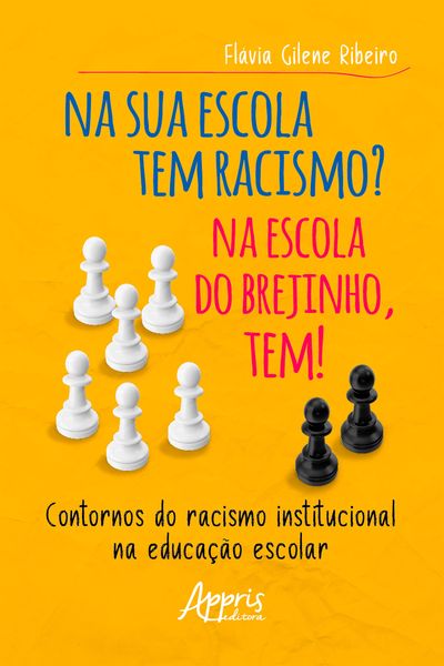 Produktbild: Na sua Escola tem Racismo? Na Escola do Brejinho Tem! Contornos do Racismo Institucional na Educa&ccedil;&atilde;o Escolar