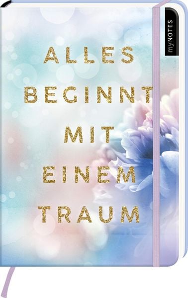 MyNOTES Notizbuch A5: Alles beginnt mit einem Traum