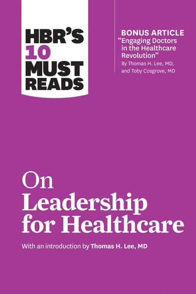 Produktbild: HBR's 10 Must Reads on Leadership for Healthcare