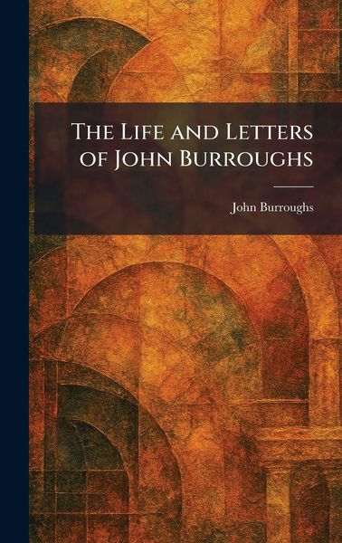 Produktbild: The Life and Letters of John Burroughs
