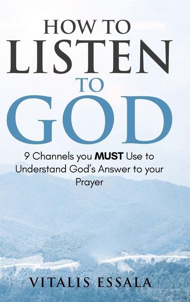 Produktbild: How to Listen to God 9 Channels you Must Use to Understand God's Will for your Life