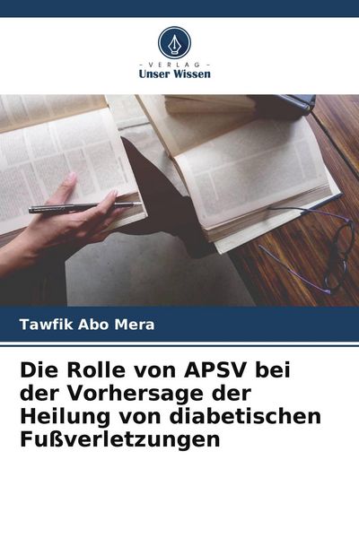 Produktbild: Die Rolle von APSV bei der Vorhersage der Heilung von diabetischen Fu&szlig;verletzungen