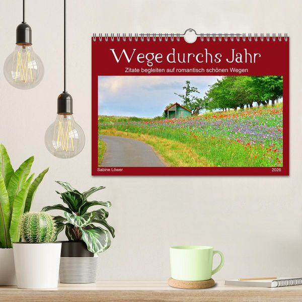 Produktbild: Wege durchs Jahr- Zitate begleiten auf romantisch sch&ouml;nen Wegen (Wandkalender 2026 DIN A4 quer), CALVENDO Monatskalender