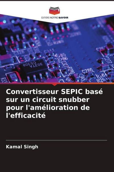 Produktbild: Convertisseur SEPIC bas&eacute; sur un circuit snubber pour l'am&eacute;lioration de l'efficacit&eacute;