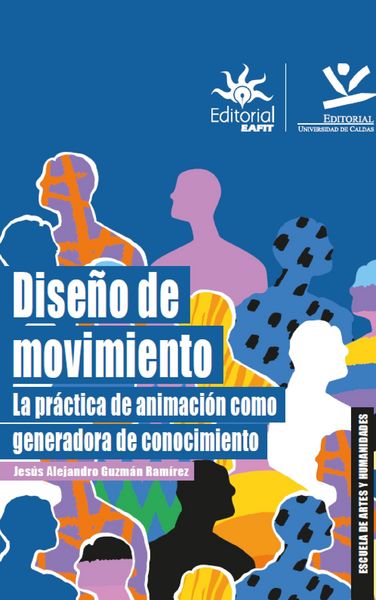 Produktbild: Dise&ntilde;o de movimiento: la pr&aacute;ctica de animaci&oacute;n como generadora de conocimiento