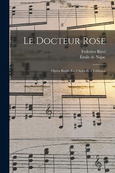 Produktbild: Le Docteur Rose: Op&eacute;ra Bouffe En 3 Actes Et 4 Tableaux