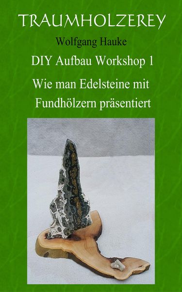 Produktbild: Wie man Edelsteine mit Fundh&ouml;lzern pr&auml;sentiert