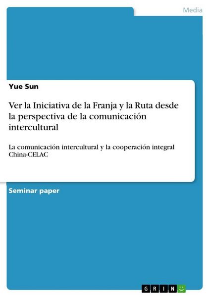 Produktbild: Ver la Iniciativa de la Franja y la Ruta desde la perspectiva de la comunicaci&oacute;n intercultural