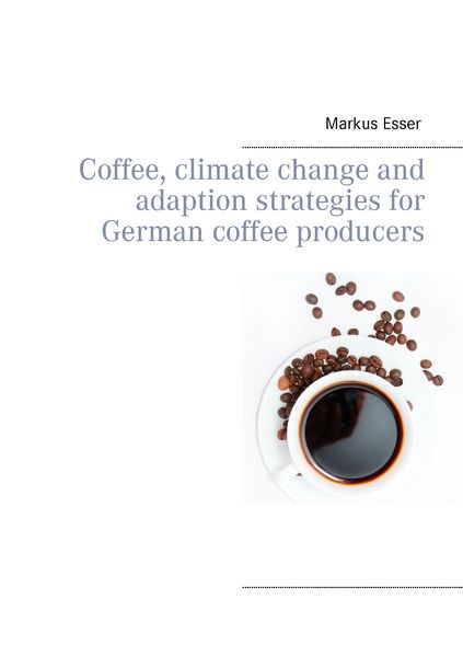 Produktbild: Coffee, climate change and adaption strategies for German coffee producers